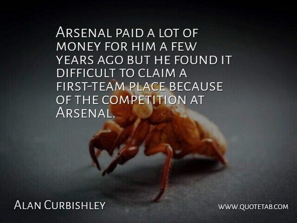 Alan Curbishley Quote About Arsenal, Claim, Competition, Difficult, Few: Arsenal Paid A Lot Of...