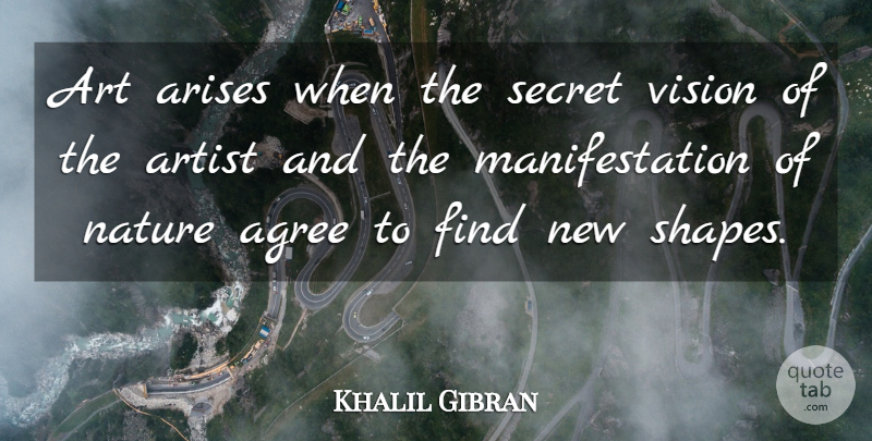 Khalil Gibran Quote About Wisdom, Art, Secret: Art Arises When The Secret...