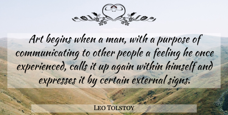 Leo Tolstoy Quote About Art, Men, People: Art Begins When A Man...