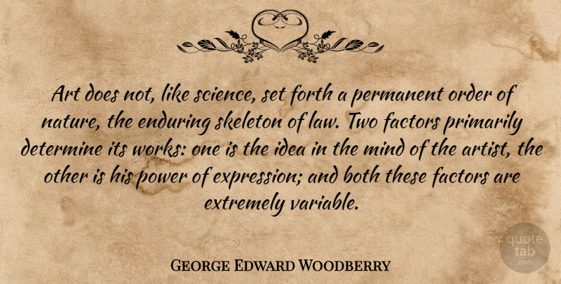 George Edward Woodberry Quote About Art, Expression, Order: Art Does Not Like Science...