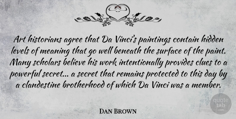 Dan Brown Quote About Art, Powerful, Believe: Art Historians Agree That Da...