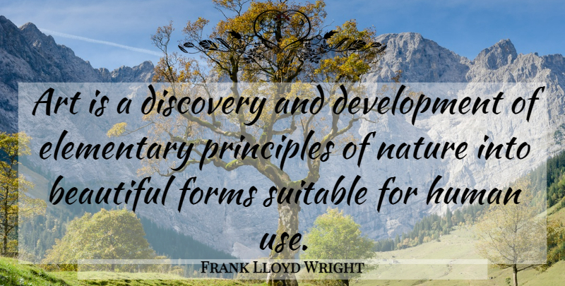 Frank Lloyd Wright Quote About Beautiful, Art, Discovery: Art Is A Discovery And...