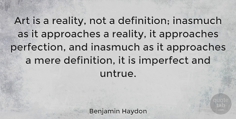 Benjamin Haydon Quote About Art, Reality, Perfection: Art Is A Reality Not...