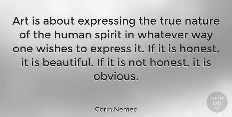 Corin Nemec Quote About Beautiful, Art, Wish: Art Is About Expressing The...