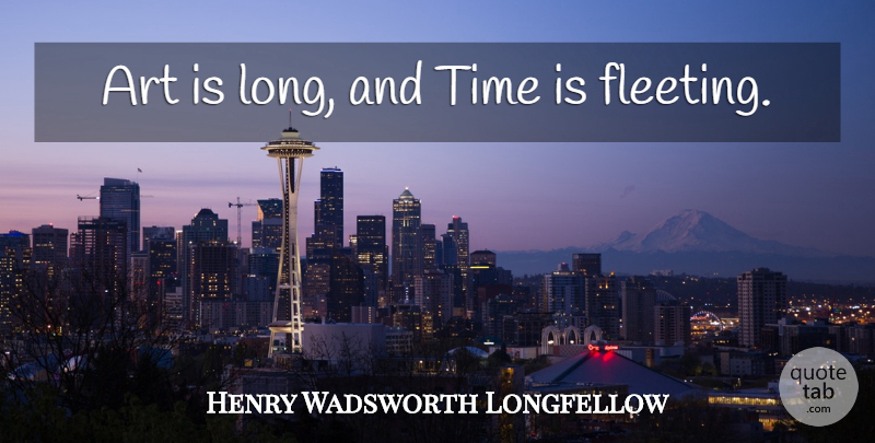 Henry Wadsworth Longfellow Quote About Life, Art, Long: Art Is Long And Time...