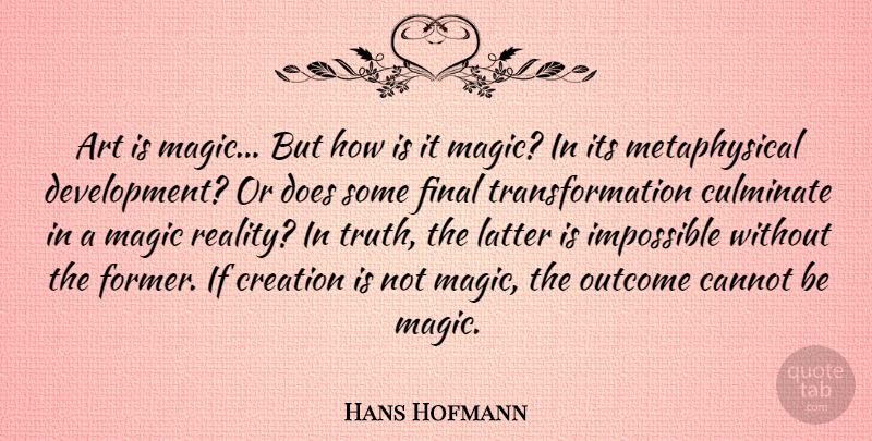 Hans Hofmann Quote About Art, Reality, Magic: Art Is Magic But How...