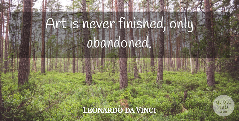 Leonardo da Vinci Quote About Art, Mislead Us, Design: Art Is Never Finished Only...