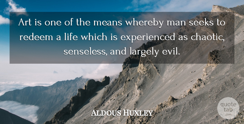 Aldous Huxley Quote About Art, Mean, Men: Art Is One Of The...