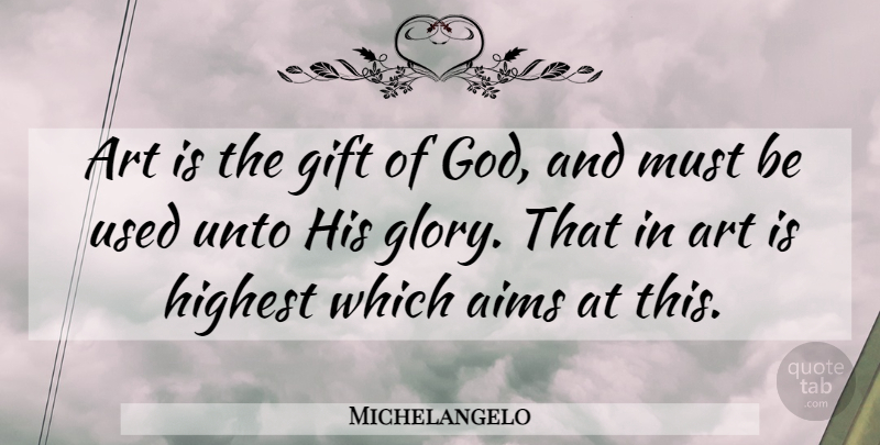 Michelangelo Quote About Art, Famous Inspirational, Glory: Art Is The Gift Of...