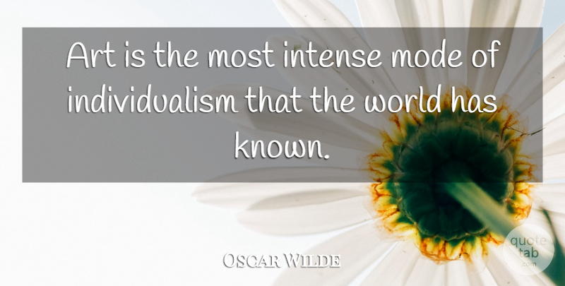 Oscar Wilde Quote About Music, Art, Creative: Art Is The Most Intense...