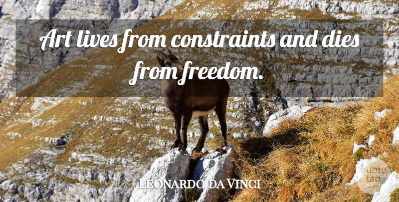 Leonardo da Vinci Quote About Art, Constraints, Art Life: Art Lives From Constraints And...
