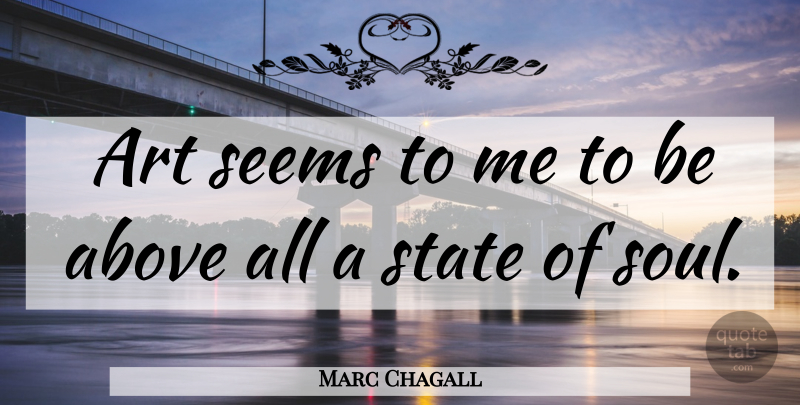 Marc Chagall Quote About Art, Soul, States: Art Seems To Me To...