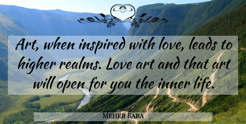 Meher Baba Quote About Art, Inspired, Higher: Art When Inspired With Love...
