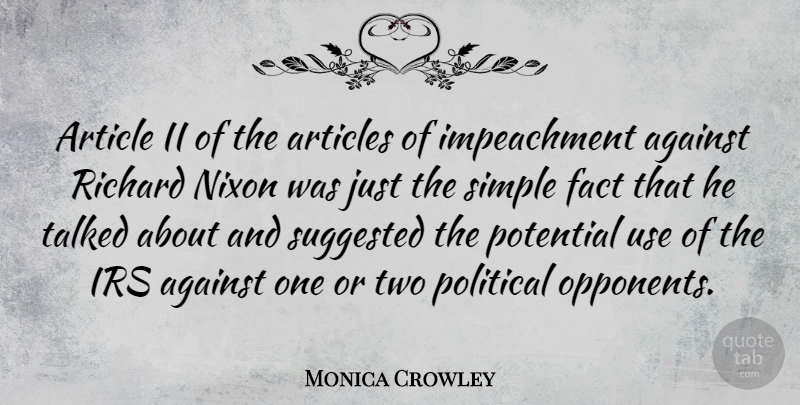 Monica Crowley Quote About Against, Article, Articles, Fact, Irs: Article Ii Of The Articles...