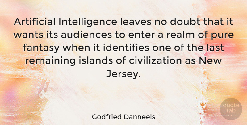 Godfried Danneels Quote About Islands, Civilization, Doubt: Artificial Intelligence Leaves No Doubt...