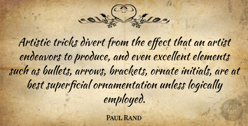 Paul Rand Quote About Artist, Arrows, Elements: Artistic Tricks Divert From The...