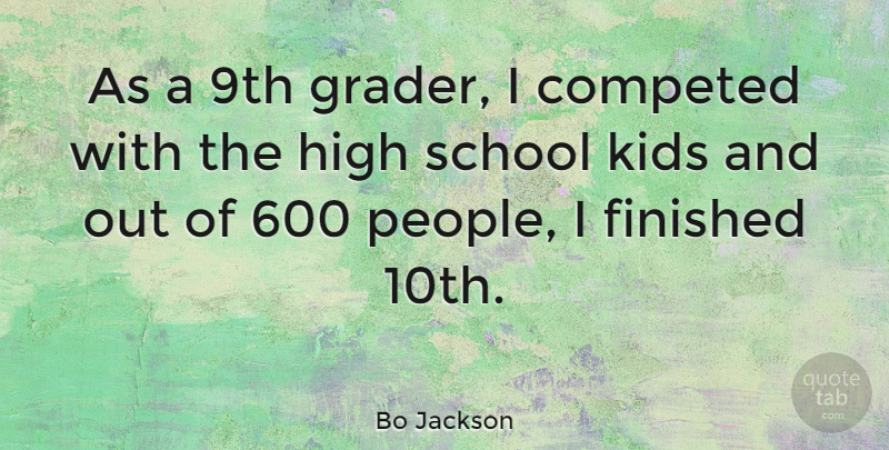 Bo Jackson Quote About American Athlete, Kids, School: As A 9th Grader I...