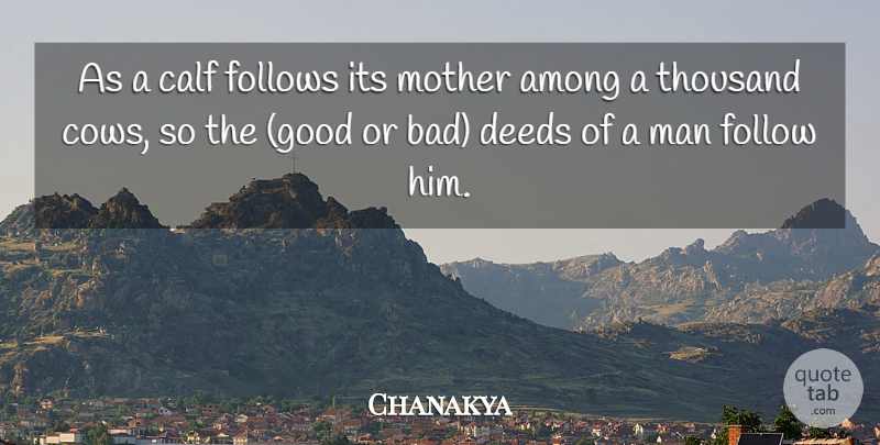 Chanakya Quote About Mother, Wisdom, Men: As A Calf Follows Its...