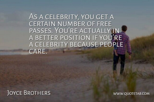 Joyce Brothers Quote About Numbers, People, Care: As A Celebrity You Get...