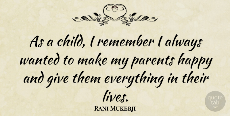 Rani Mukerji Quote About Children, Giving, Parent: As A Child I Remember...