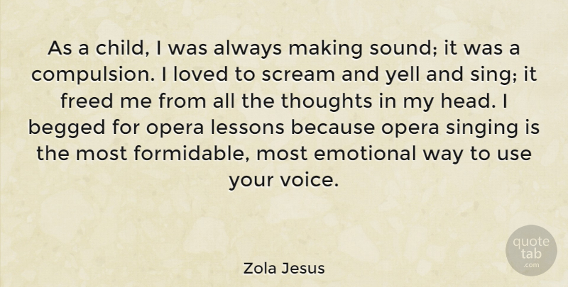 Zola Jesus Quote About Children, Emotional, Voice: As A Child I Was...