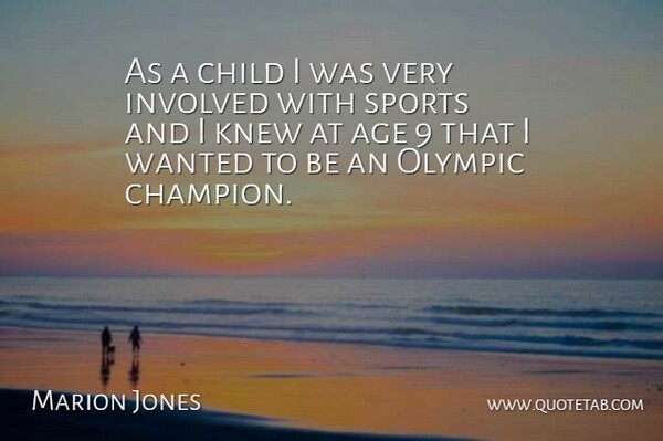 Marion Jones Quote About Sports, Children, Champion: As A Child I Was...