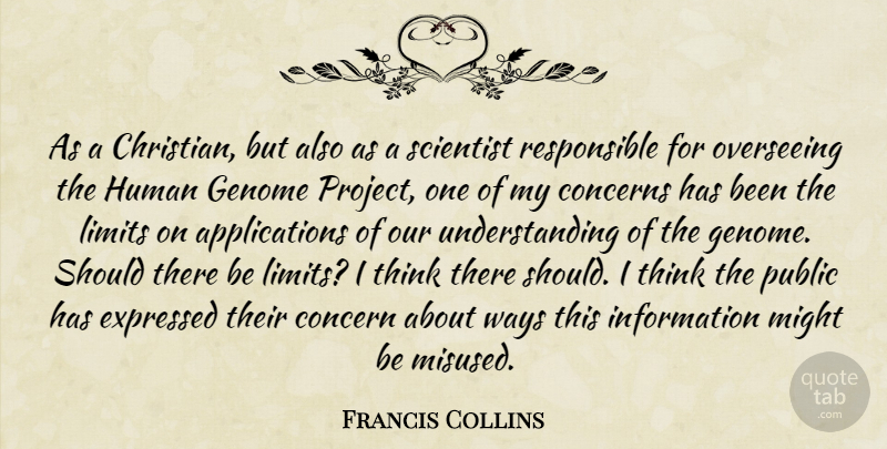 Francis Collins Quote About Concerns, Expressed, Genome, Human, Information: As A Christian But Also...