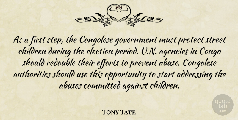 Tony Tate Quote About Addressing, Against, Agencies, Authority, Children: As A First Step The...