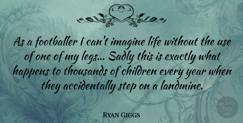 Ryan Giggs Quote About Children, Years, Use: As A Footballer I Cant...