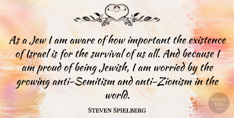 Steven Spielberg Quote About Israel, Survival, Important: As A Jew I Am...