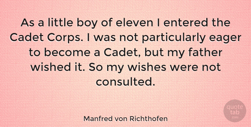 Manfred von Richthofen Quote About Father, Boys, Wish: As A Little Boy Of...