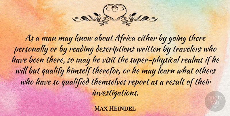 Max Heindel Quote About Either, Himself, Man, Others, Personally: As A Man May Know...