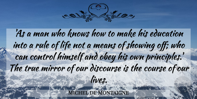 Michel de Montaigne Quote About Educational, Mean, Men: As A Man Who Knows...
