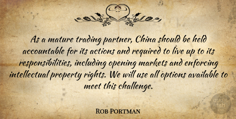 Rob Portman Quote About Actions, Available, China, Enforcing, Held: As A Mature Trading Partner...
