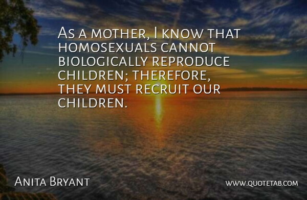 Anita Bryant Quote About Mother, Children, Gay: As A Mother I Know...