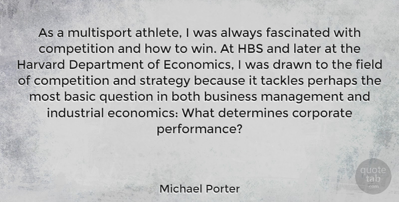 Michael Porter Quote About Basic, Both, Business, Competition, Corporate: As A Multisport Athlete I...