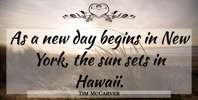 Tim McCarver Quote About New York, New Day, Sun: As A New Day Begins...