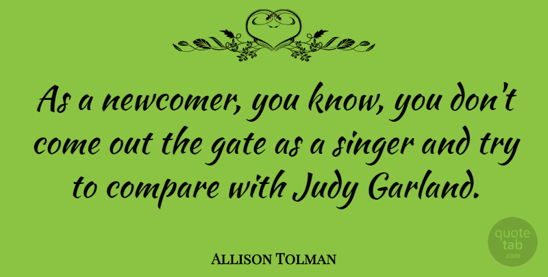 Allison Tolman Quote About Judy: As A Newcomer You Know...