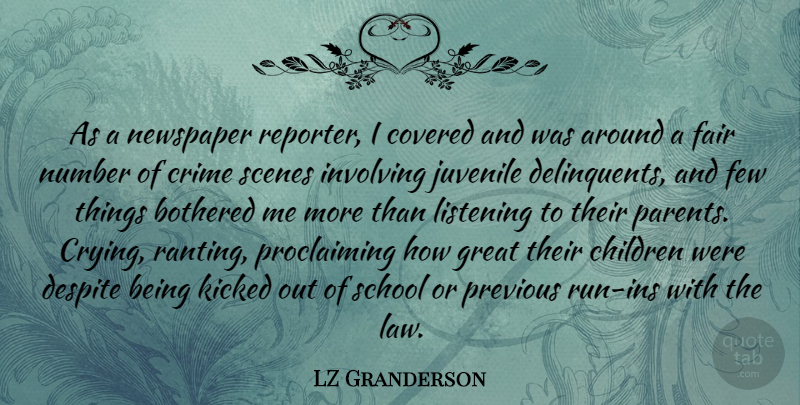 LZ Granderson Quote About Bothered, Children, Covered, Crime, Despite: As A Newspaper Reporter I...