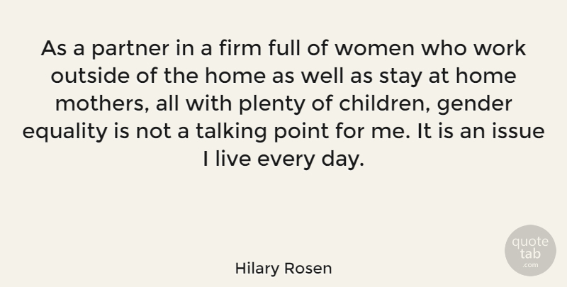 Hilary Rosen Quote About Mother, Children, Home: As A Partner In A...