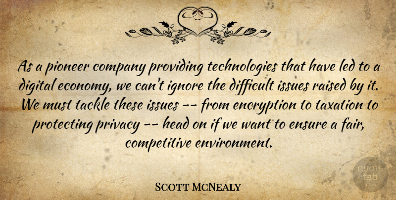 Scott McNealy Quote About Company, Difficult, Digital, Ensure, Head: As A Pioneer Company Providing...