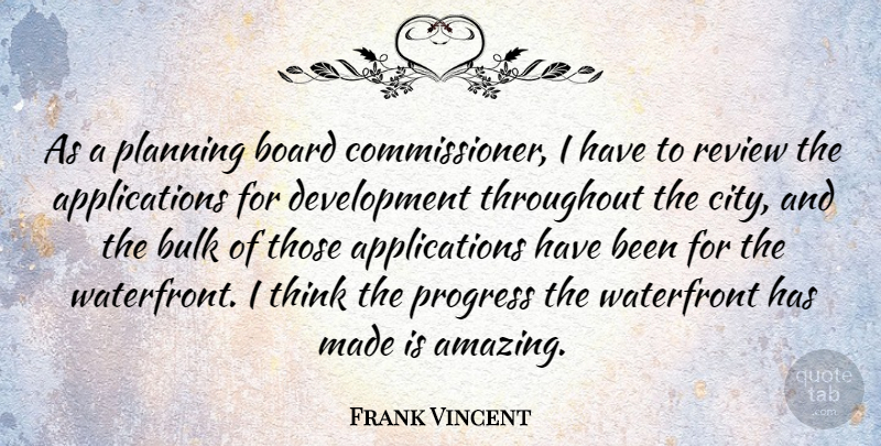 Frank Vincent Quote About Thinking, Cities, Progress: As A Planning Board Commissioner...