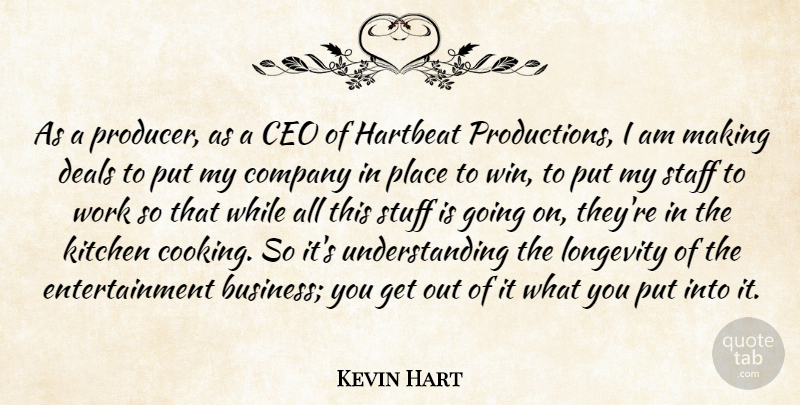 Kevin Hart Quote About Business, Ceo, Company, Deals, Entertainment: As A Producer As A...