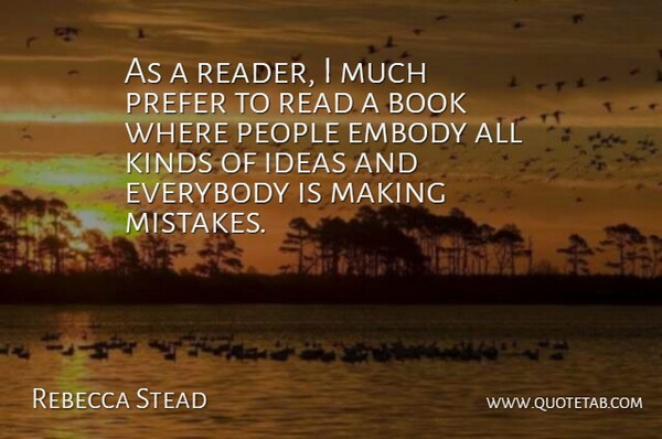 Rebecca Stead Quote About Embody, Everybody, Kinds, People, Prefer: As A Reader I Much...