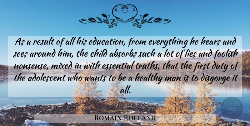 Romain Rolland Quote About Children, Lying, Men: As A Result Of All...