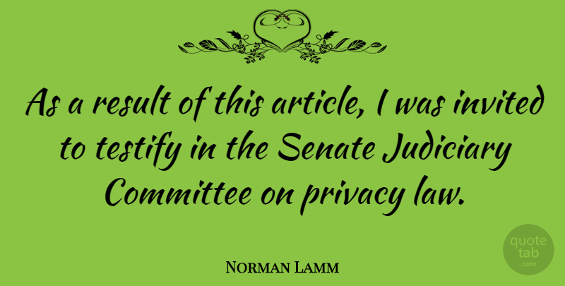 Norman Lamm Quote About Law, Privacy, Results: As A Result Of This...