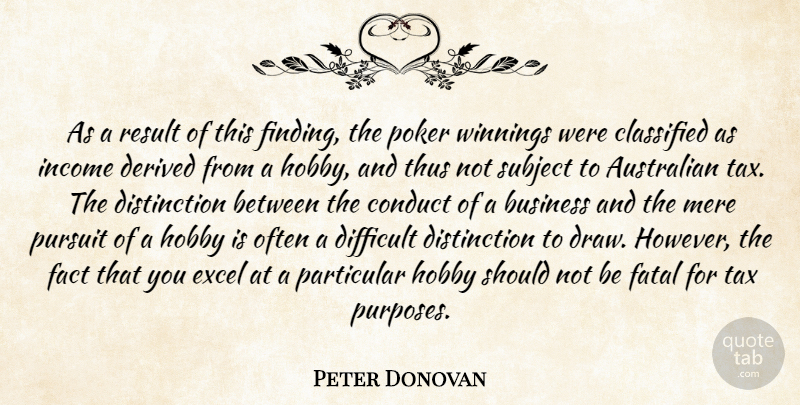 Peter Donovan Quote About Australian, Business, Classified, Conduct, Derived: As A Result Of This...