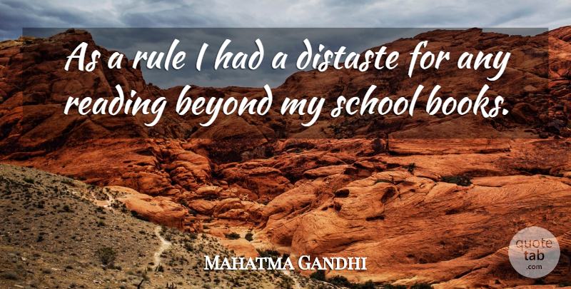 Mahatma Gandhi Quote About Reading, Book, School: As A Rule I Had...