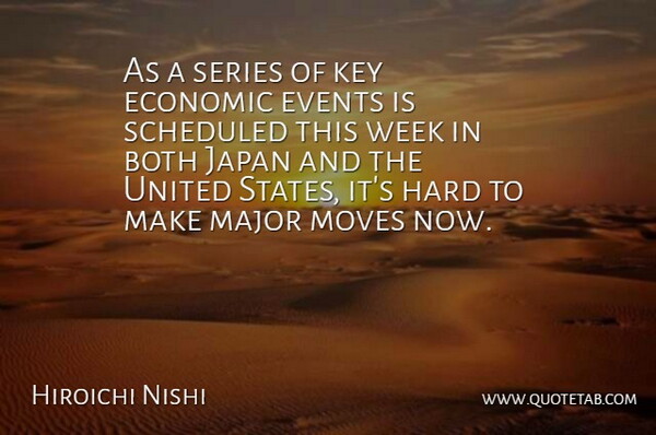 Hiroichi Nishi Quote About Both, Economic, Events, Hard, Japan: As A Series Of Key...