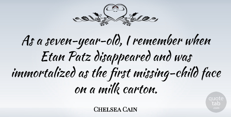 Chelsea Cain Quote About undefined: As A Seven Year Old...